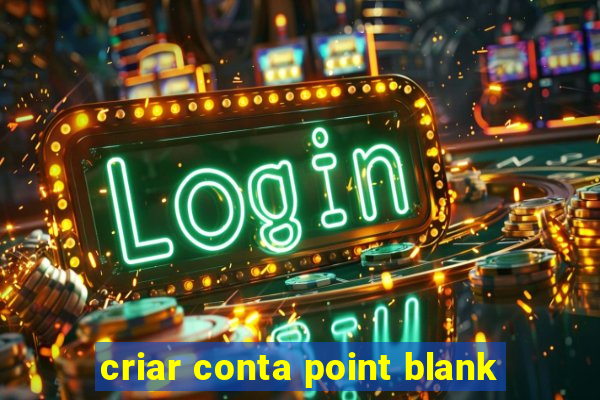 criar conta point blank